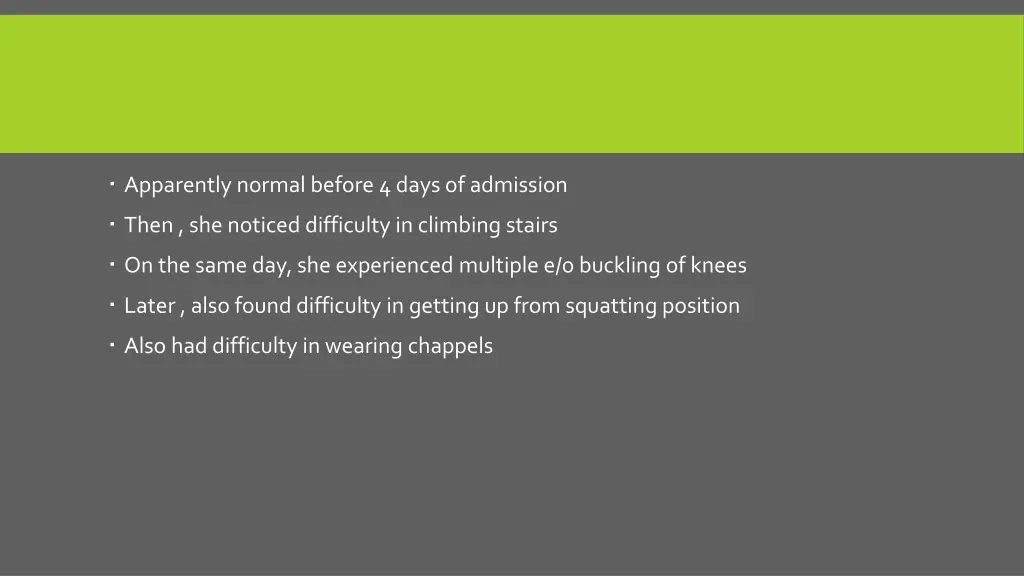 apparently normal before 4 days of admission