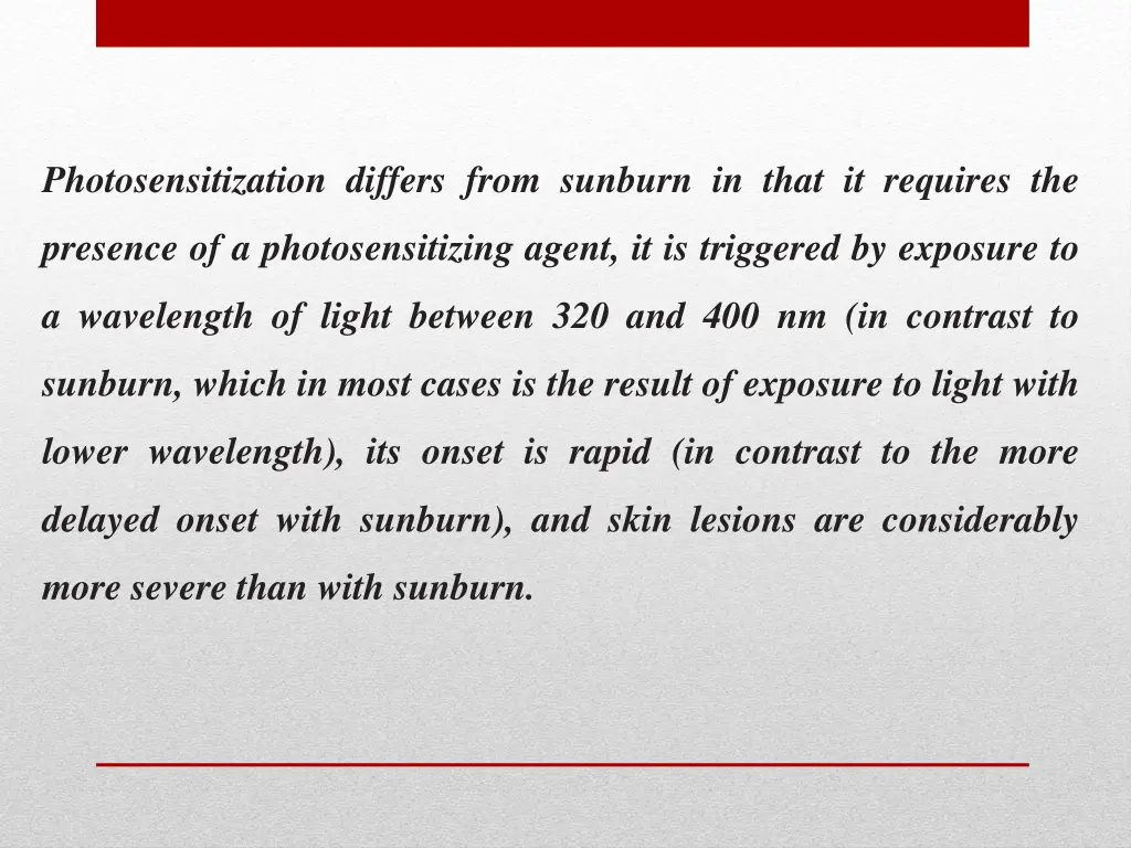 photosensitization differs from sunburn in that