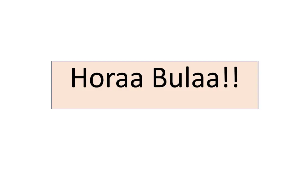 horaa bulaa