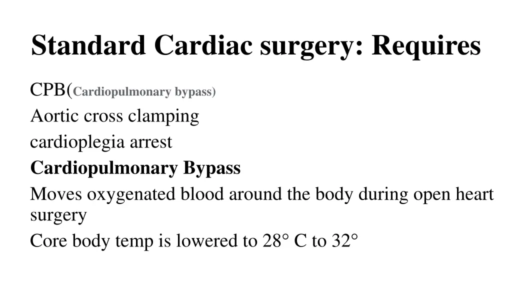 standard cardiac surgery requires