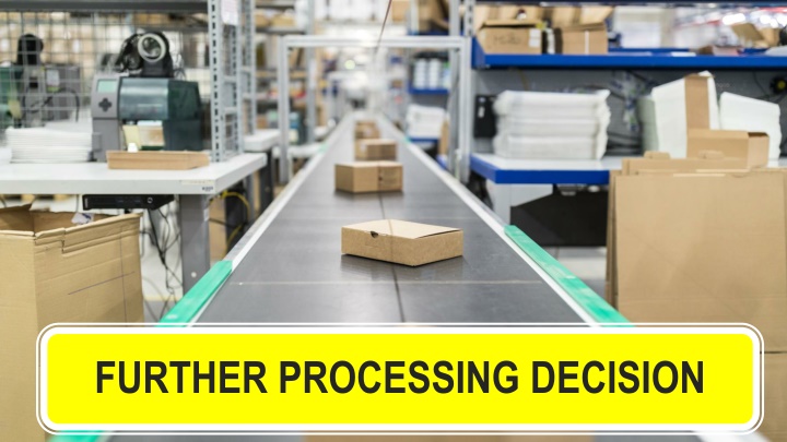 further processing decision