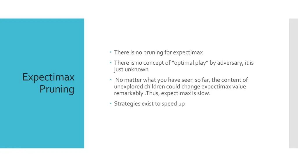 there is no pruning for expectimax