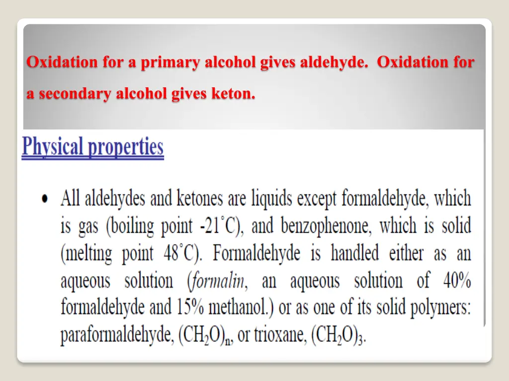 oxidation for a primary alcohol gives aldehyde