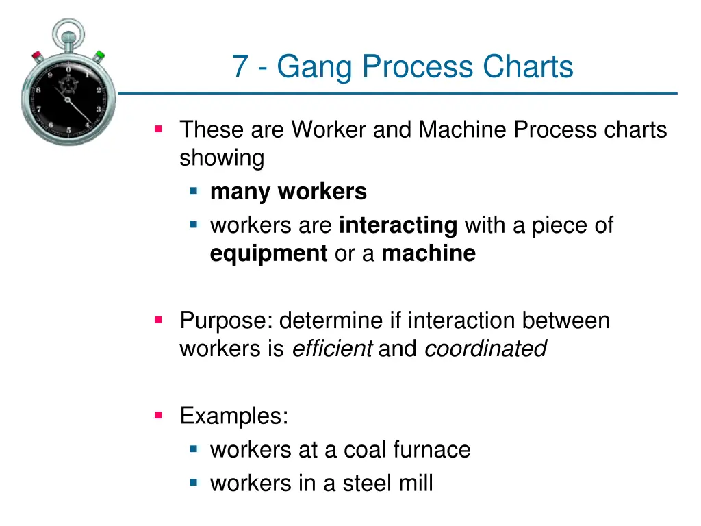 7 gang process charts