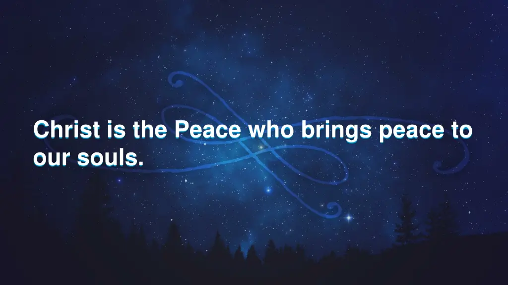 christ is the peace who brings peace to our souls