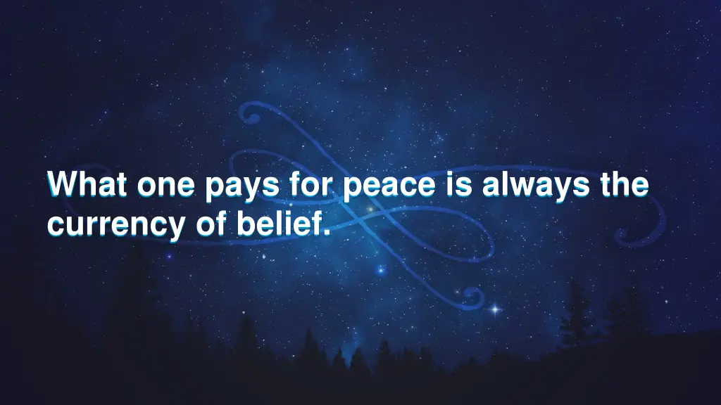 what one pays for peace is always the currency