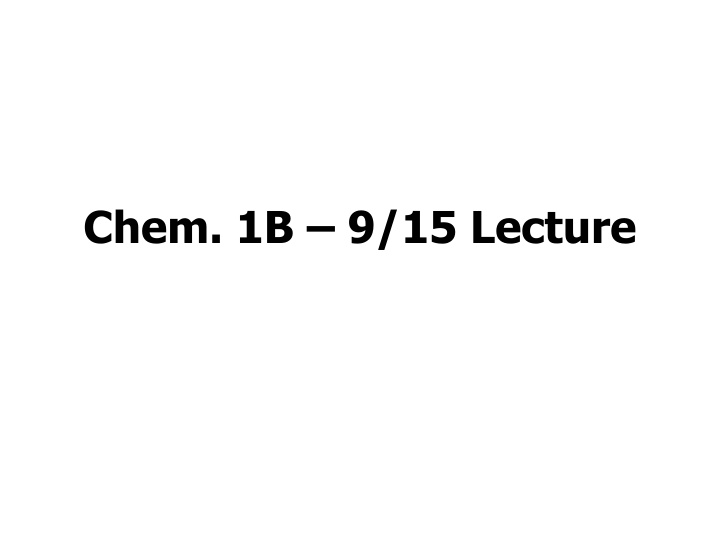chem 1b 9 15 lecture
