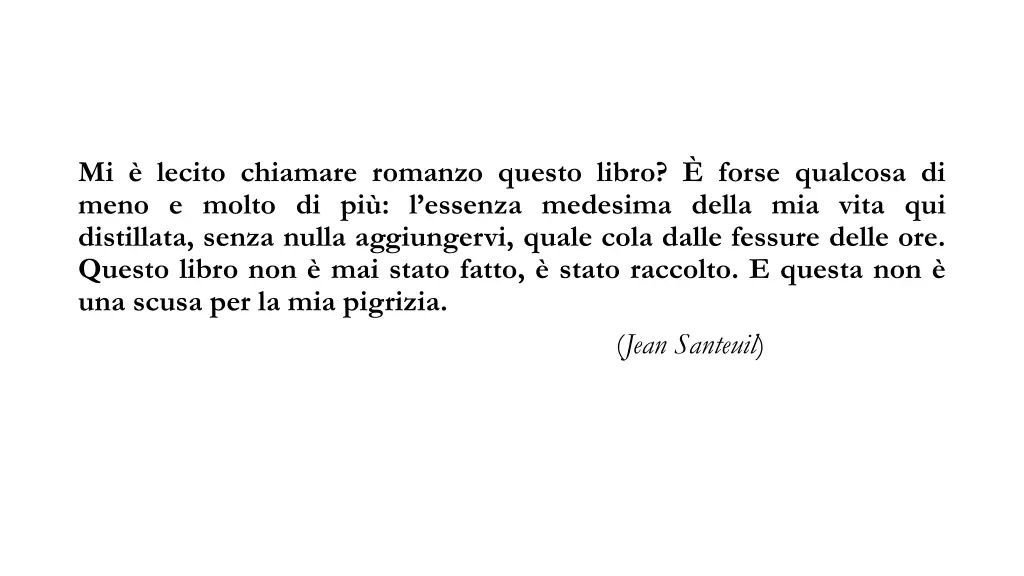mi lecito chiamare romanzo questo libro forse