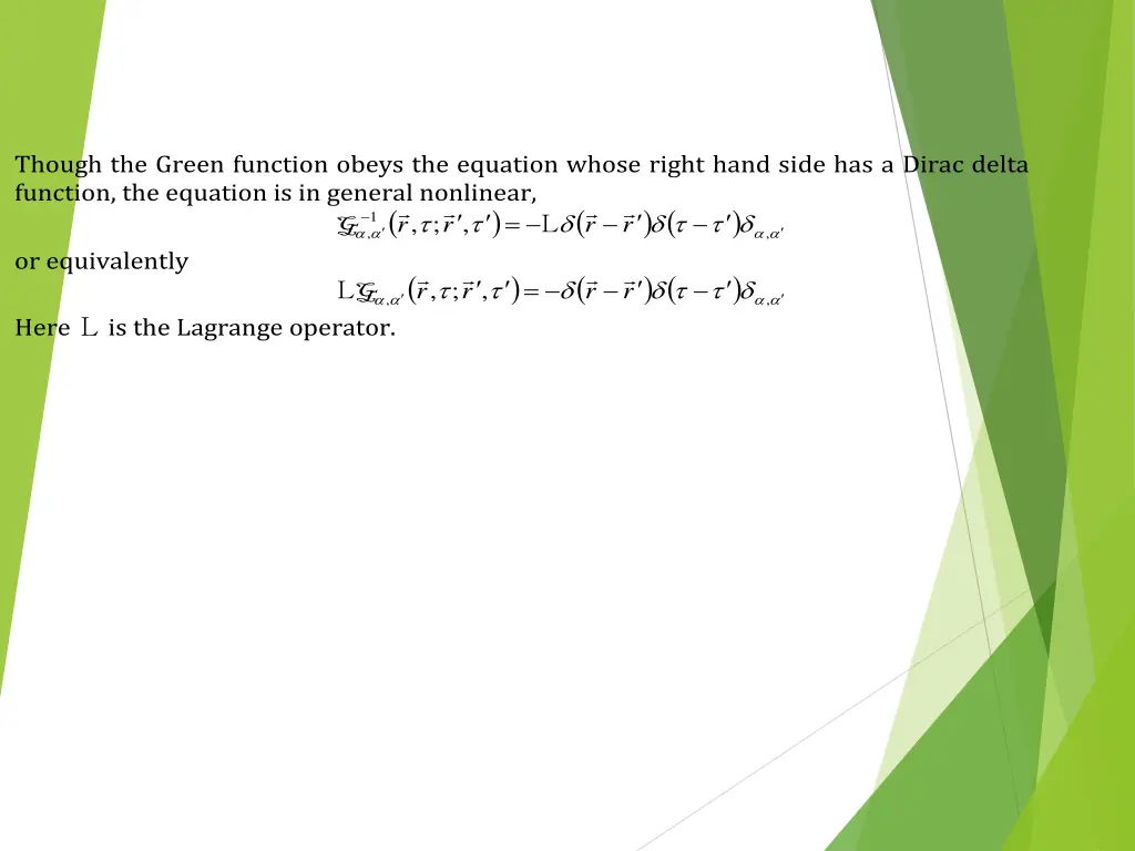 though the green function obeys the equation