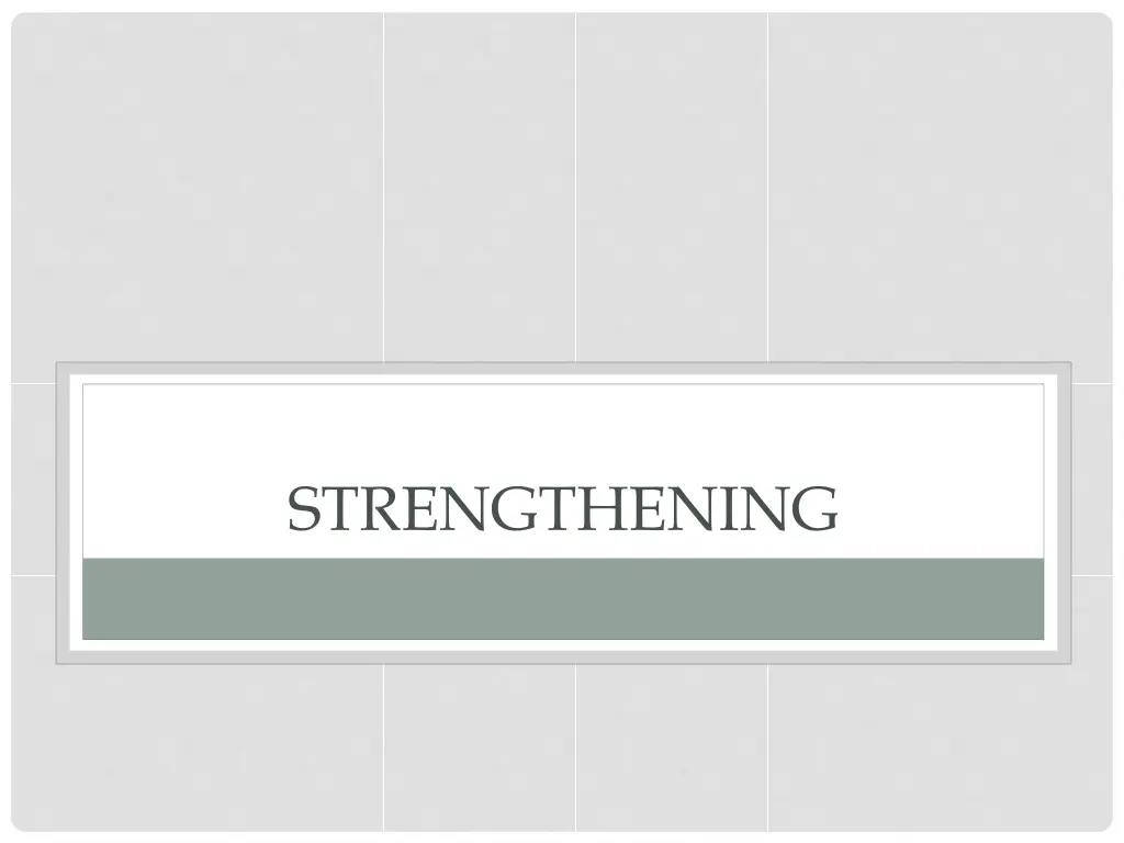 strengthening