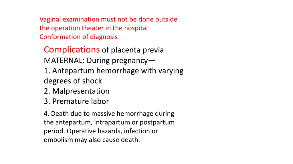 vaginal examination must not be done outside