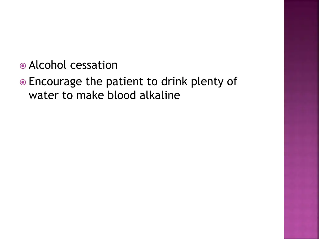 alcohol cessation encourage the patient to drink