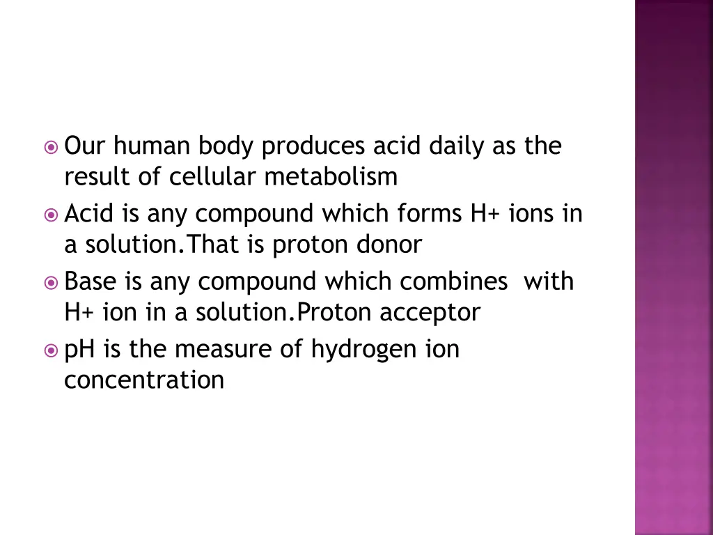 our human body produces acid daily as the result