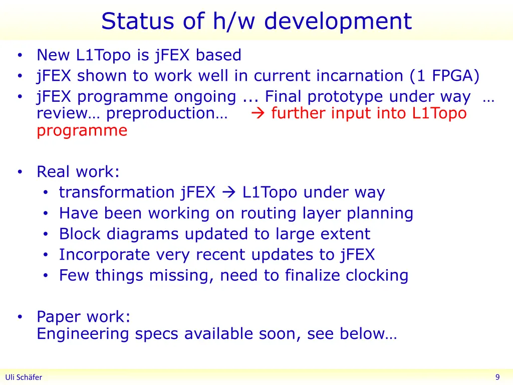 status of h w development