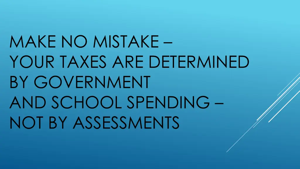 make no mistake your taxes are determined