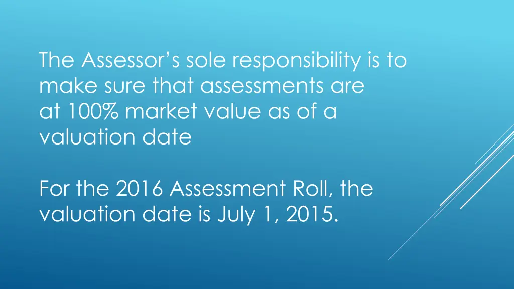 the assessor s sole responsibility is to make