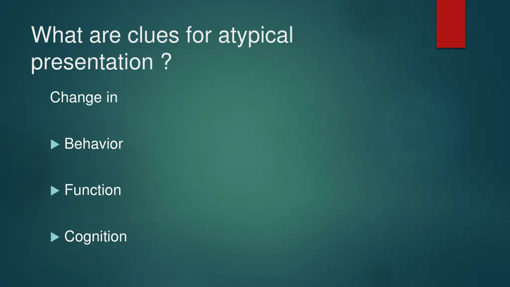 what are clues for atypical presentation