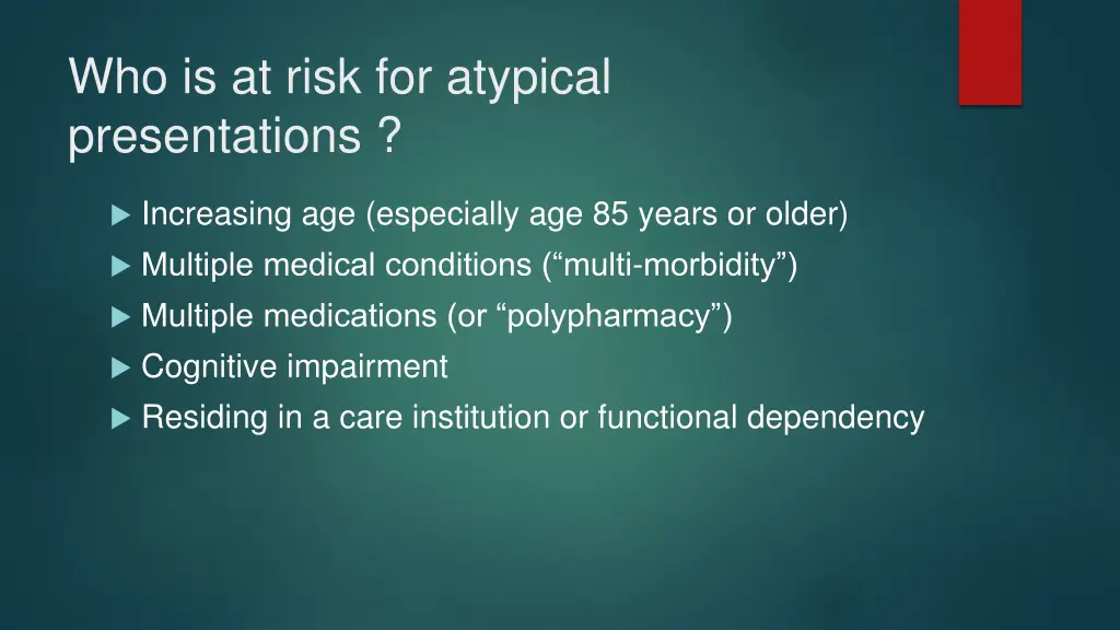 who is at risk for atypical presentations