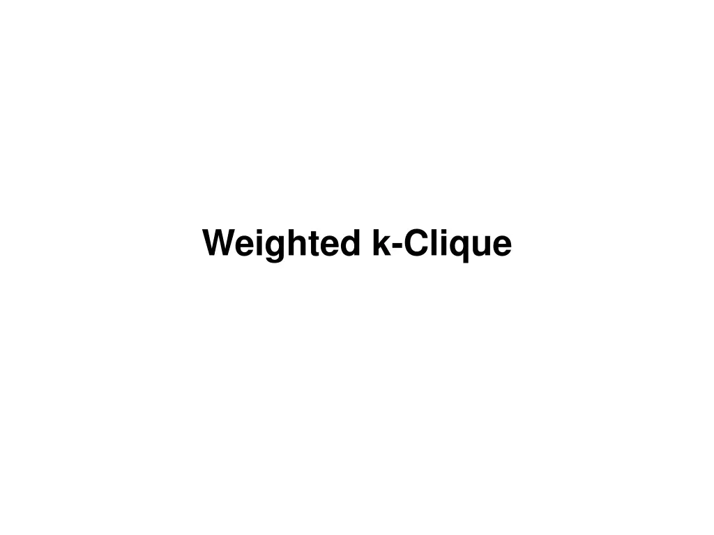 weighted k clique