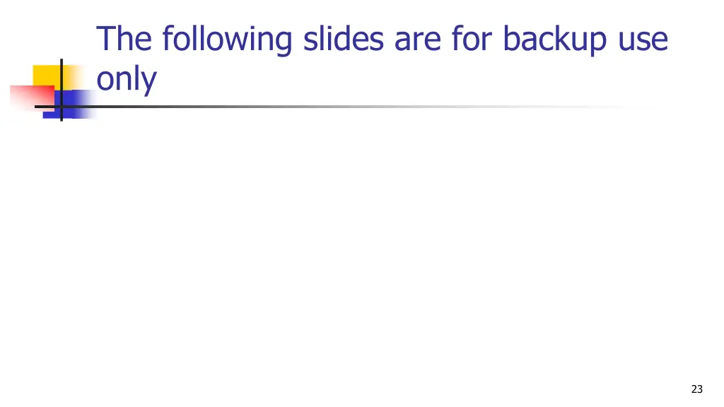 the following slides are for backup use only