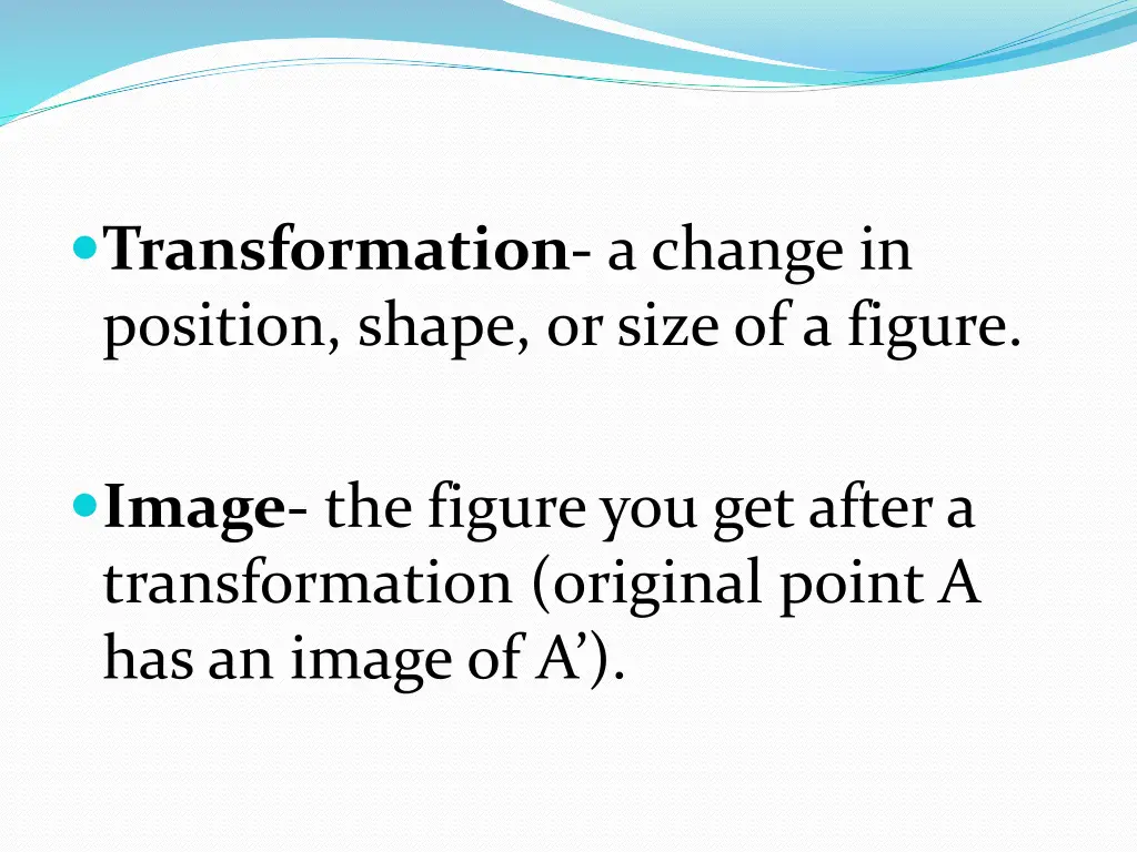 transformation a change in position shape or size