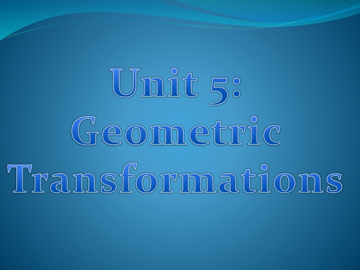 unit 5 geometric transformations