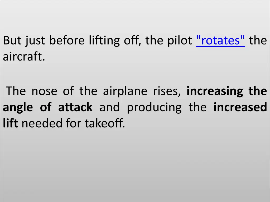 but just before lifting off the pilot rotates