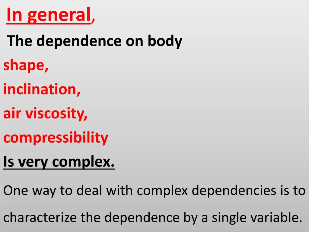 in general the dependence on body shape