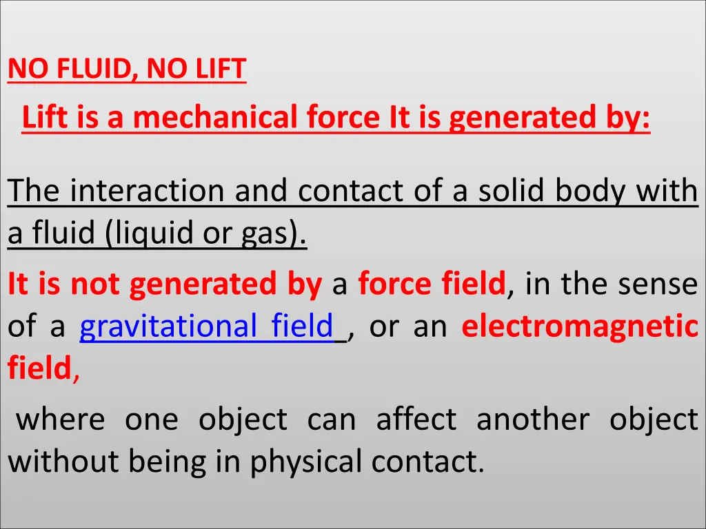 no fluid no lift lift is a mechanical force