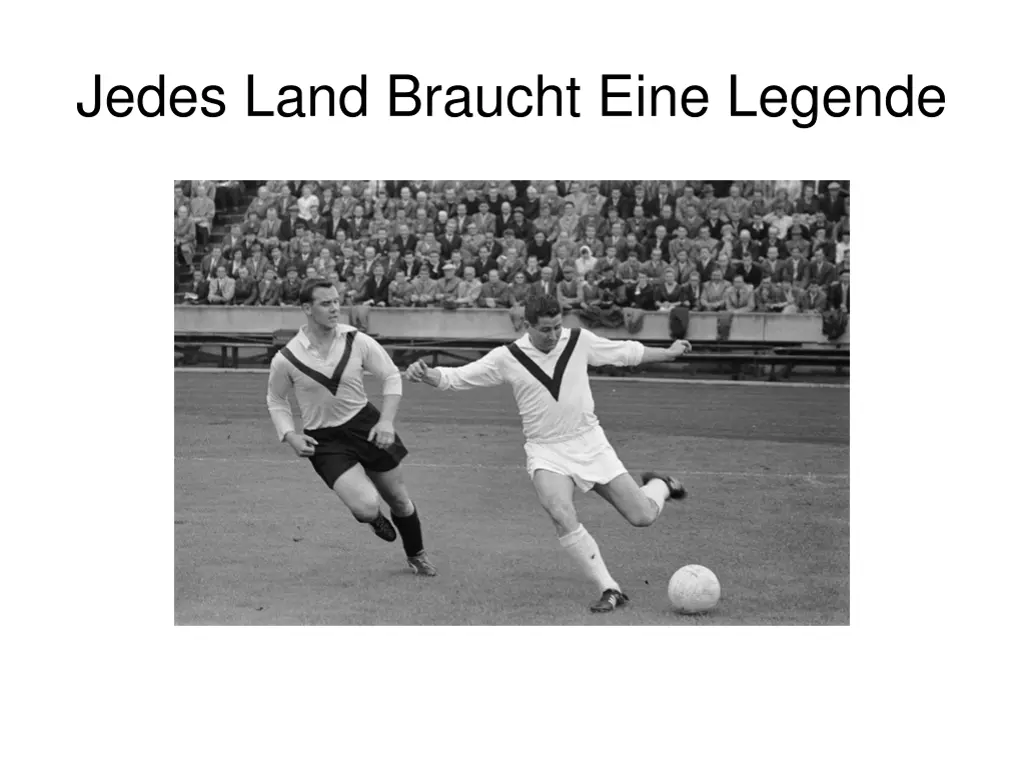 jedes land braucht eine legende
