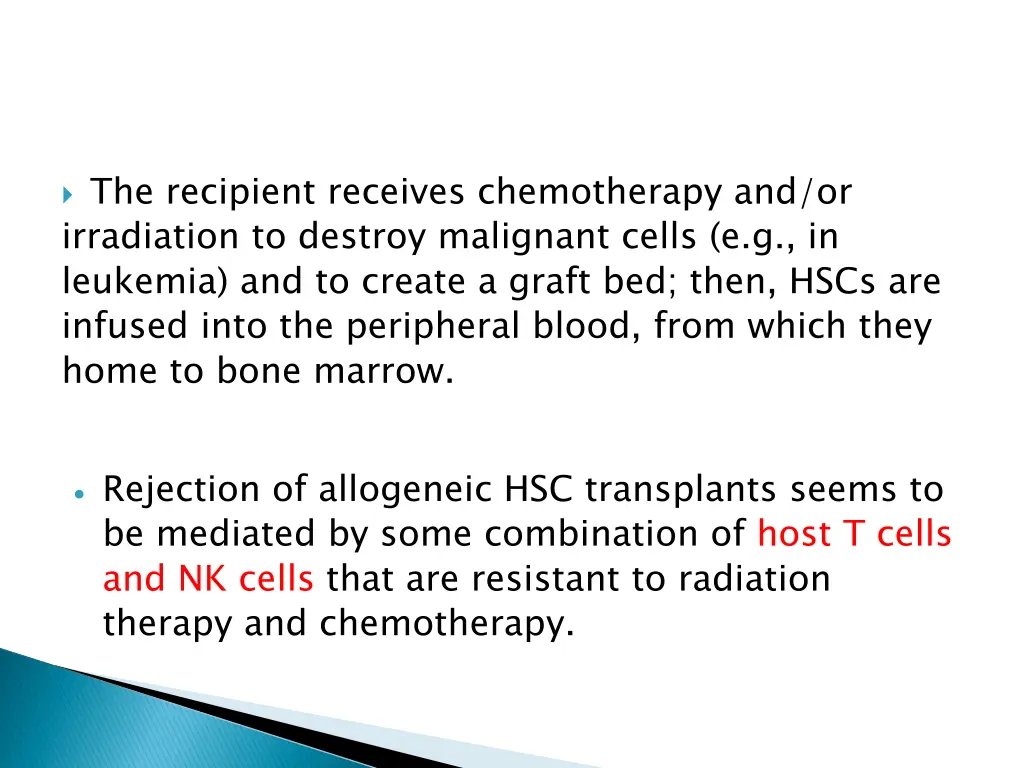 the recipient receives chemotherapy