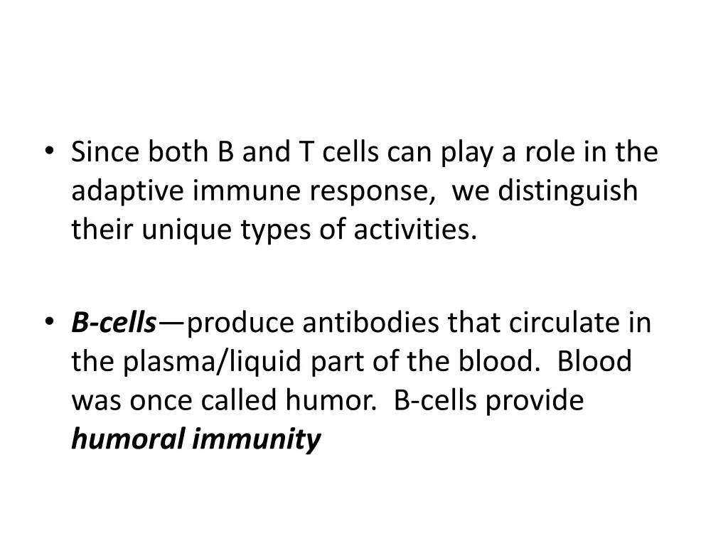 since both b and t cells can play a role