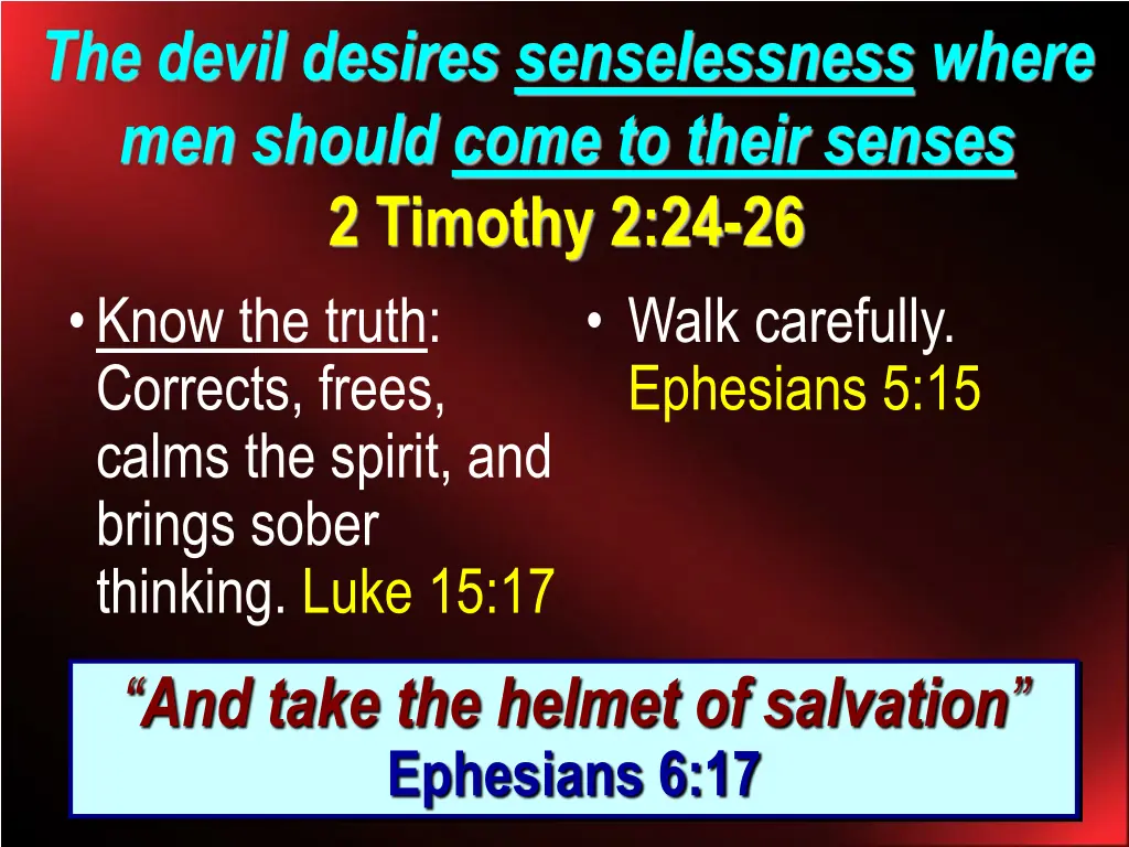 the devil desires senselessness where men should