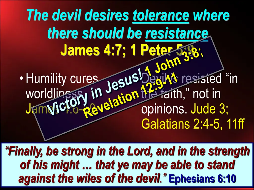 the devil desires tolerance where there should