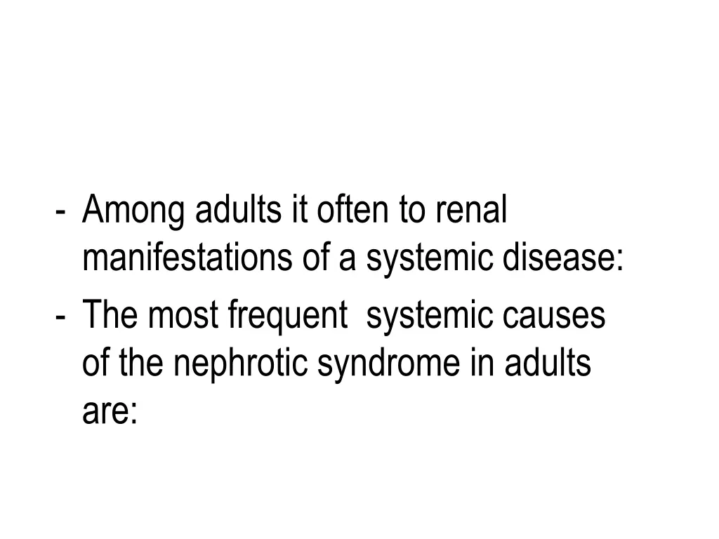 among adults it often to renal manifestations