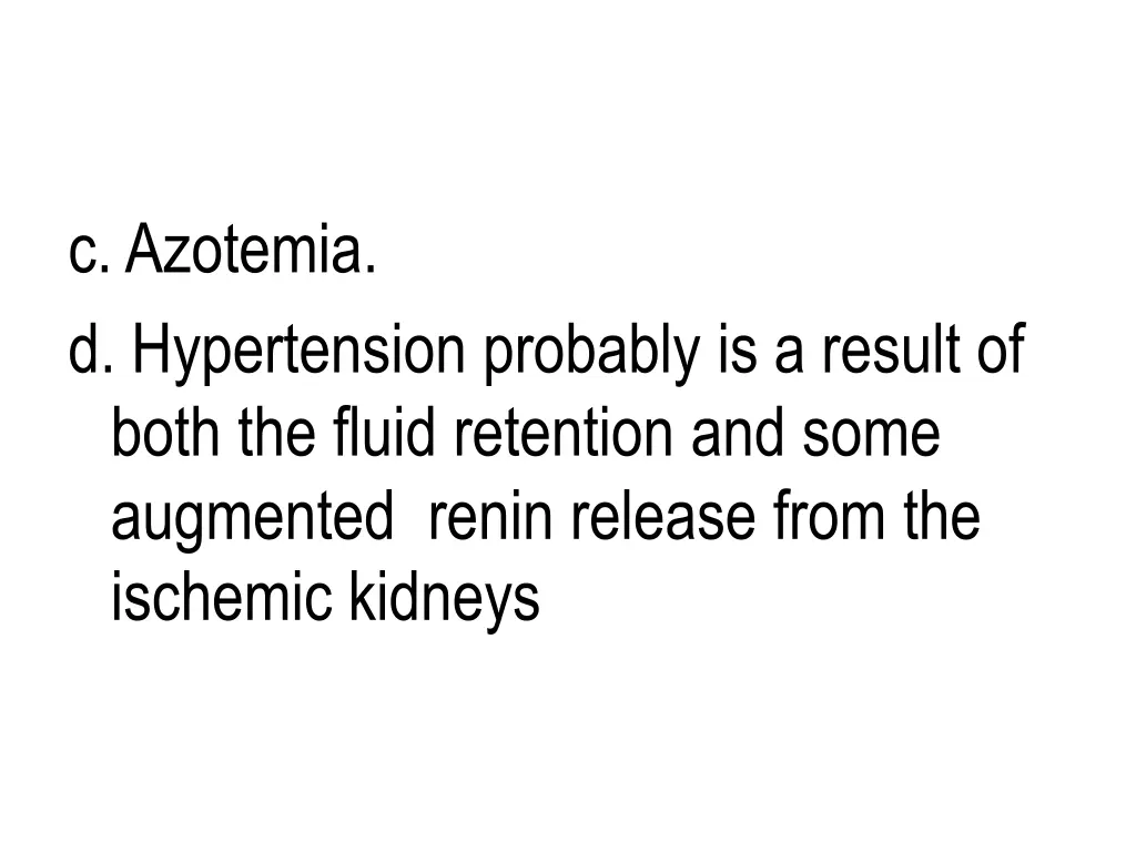c azotemia d hypertension probably is a result
