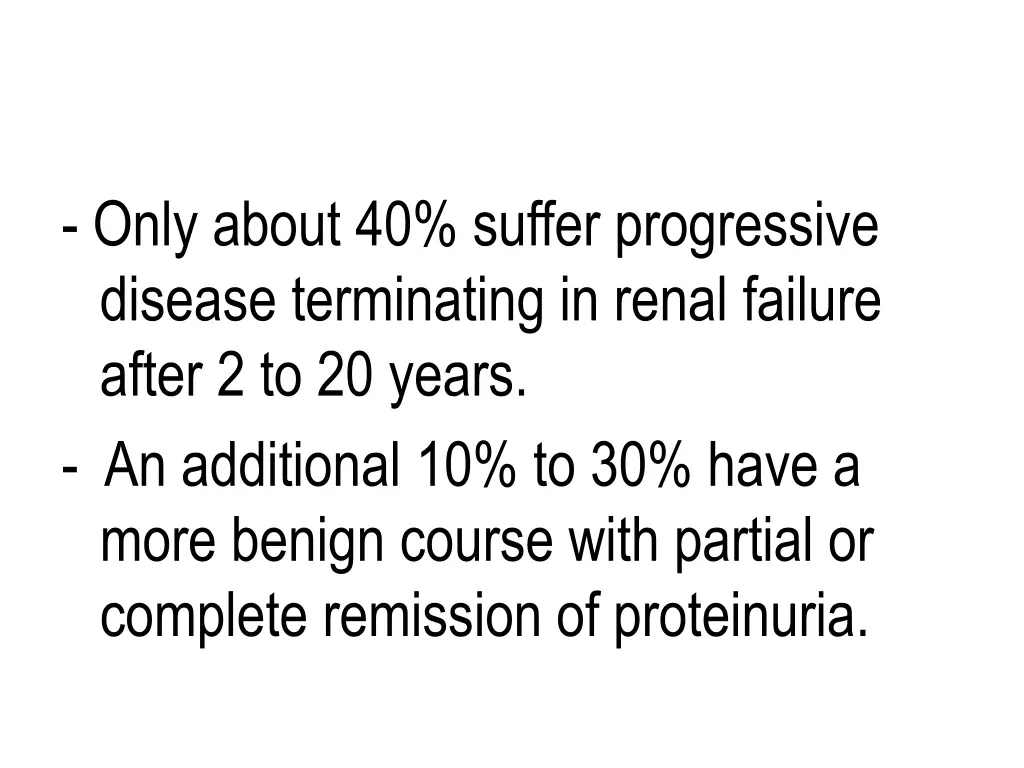 only about 40 suffer progressive disease