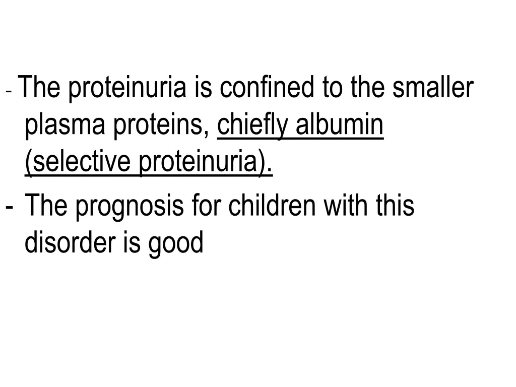 the proteinuria is confined to the smaller plasma