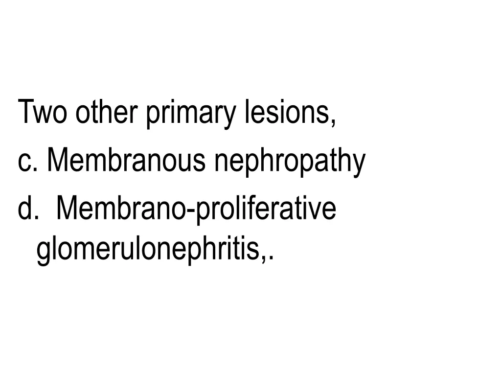 two other primary lesions c membranous