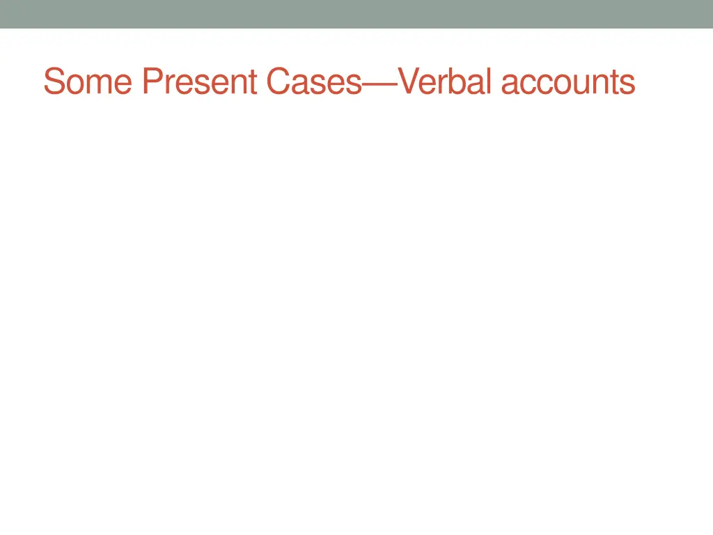 some present cases verbal accounts
