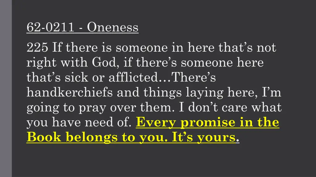 62 0211 oneness 225 if there is someone in here