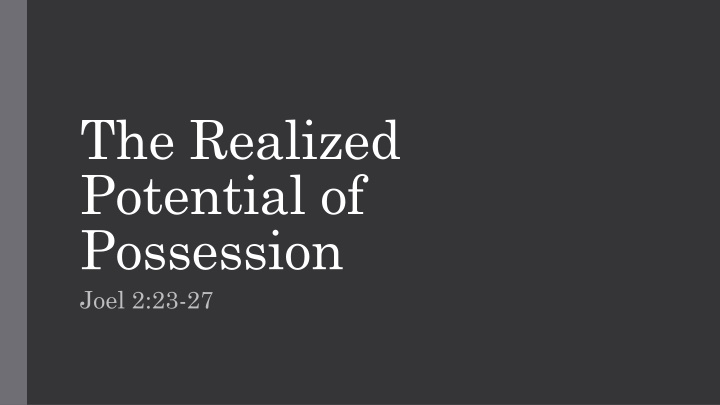 the realized potential of possession joel 2 23 27