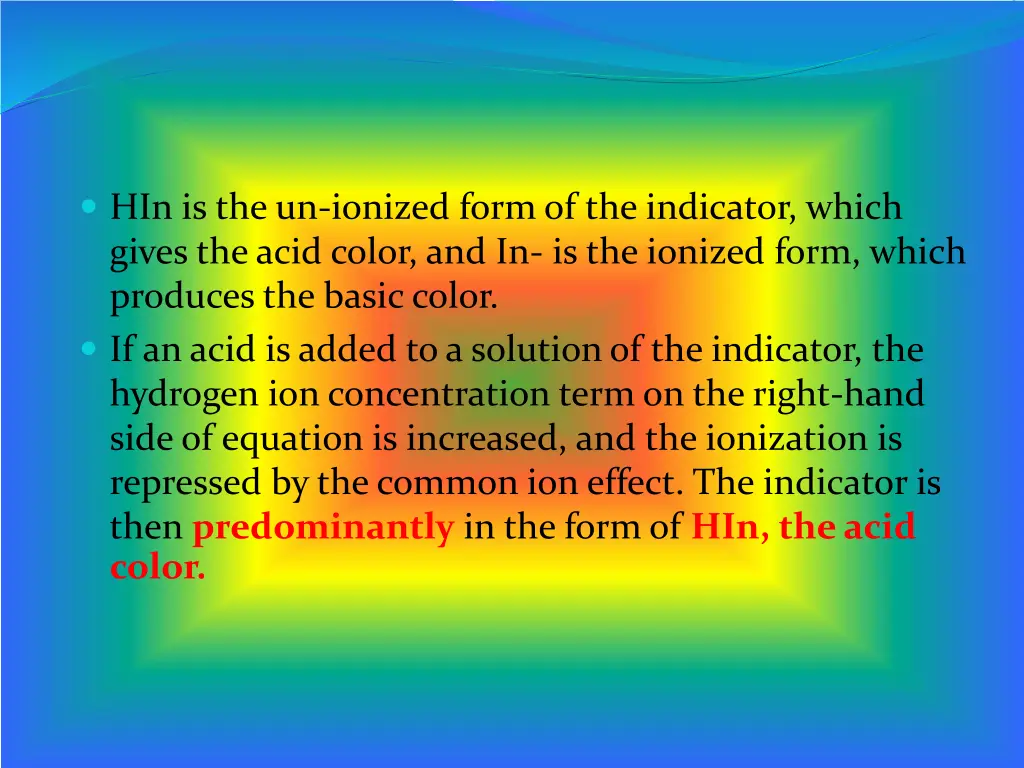 hin is the un ionized form of the indicator which