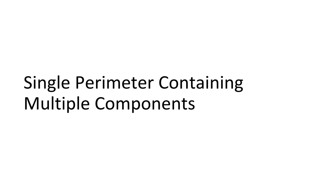 single perimeter containing multiple components