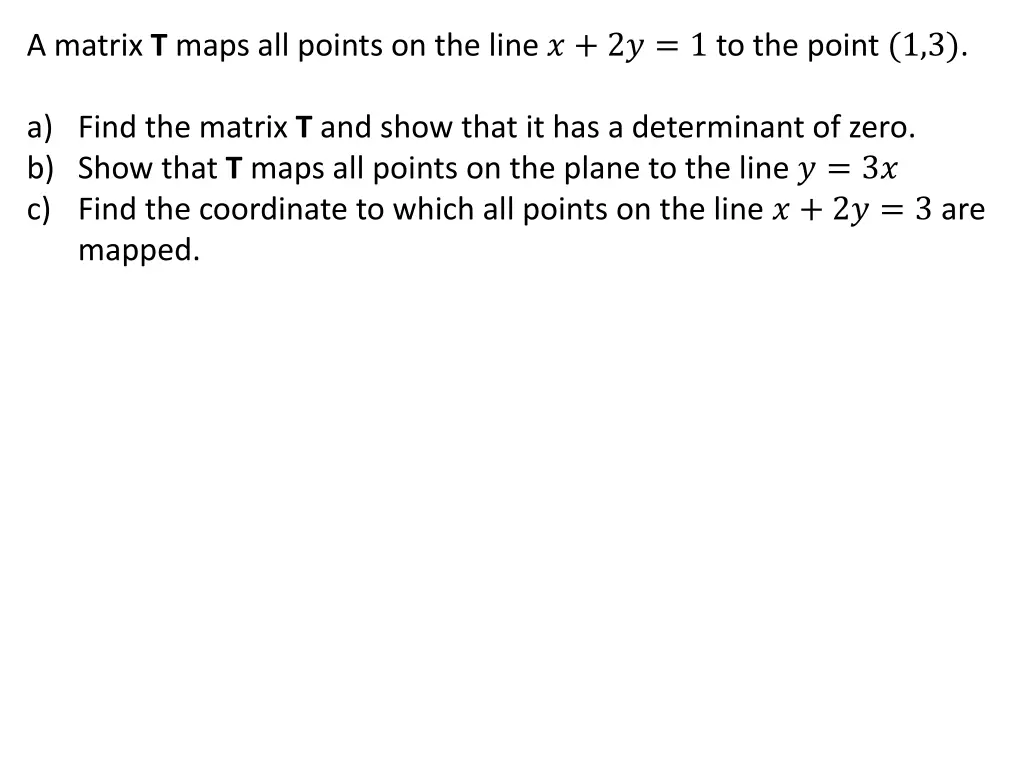 a matrix t maps all points on the line