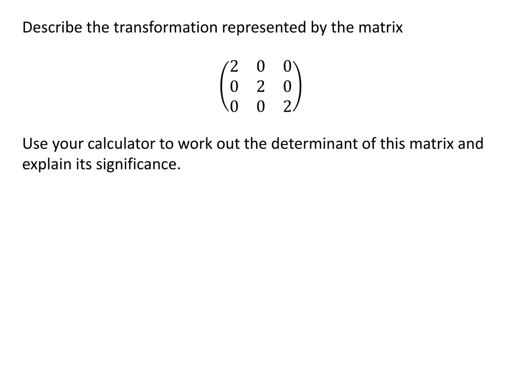 describe the transformation represented