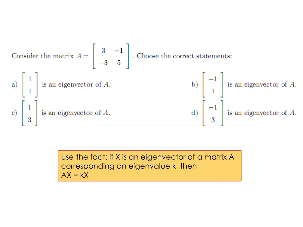 use the fact if x is an eigenvector of a matrix