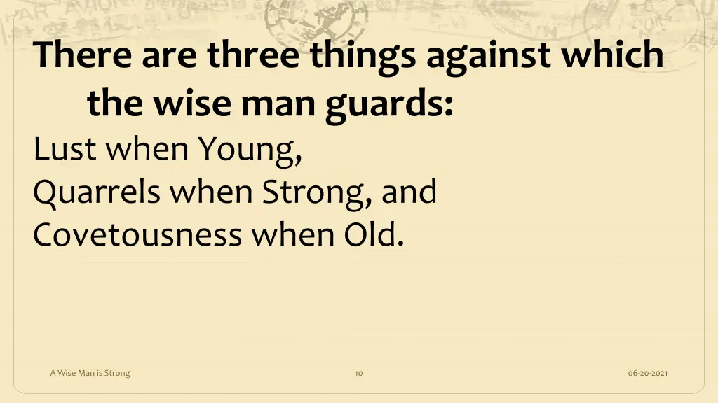 there are three things against which the wise