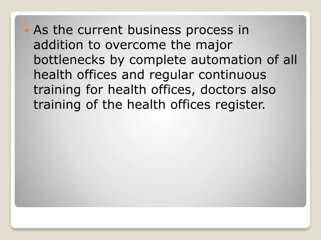 as the current business process in addition
