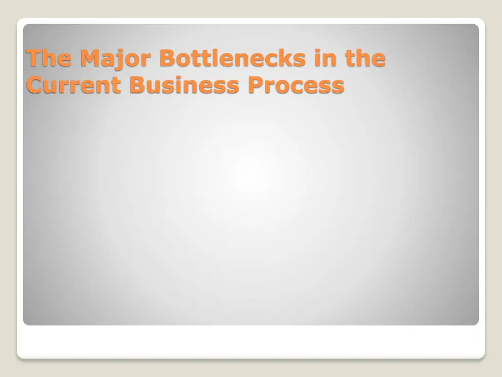 the major bottlenecks in the current business